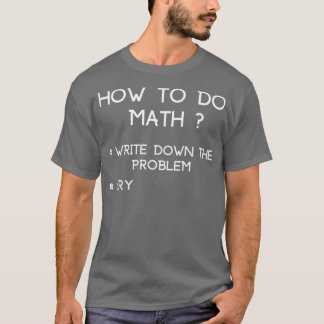 Hur du gör Math Funny Quote Gift för matematiker T Shirt