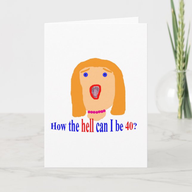 Hur fan kan jag vara 40? kort (Framsida)