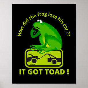 HUR FÖRLORADE FROGEN SIN BIL? IT-HAR TOAD! POSTER