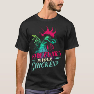 Hur funky är din kyckling - lantbruksdjur fjäderfä t shirt