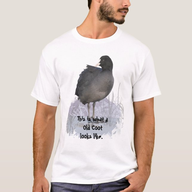Hur gammal Coot ser ut som Roligt Bird Art Quote T Shirt (Framsida)