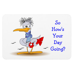 Hur går det med din dag, Wacky Funny Bird Fiskmås? Magnet