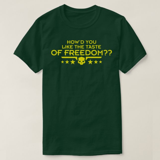 Hur gillar du frihetssmaken Helldivers? T Shirt (Design framsida)