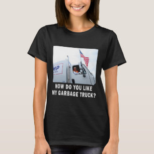 Hur gillar du min garge-lastbil röstar Trump-valet T Shirt