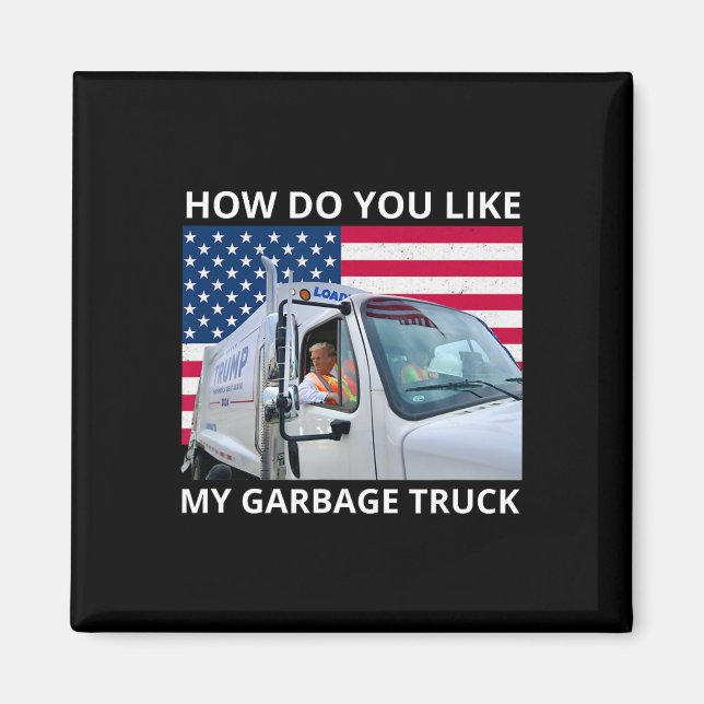 Hur gillar du min skräpbil Trump Ride i Gar Magnet (Framsidan)