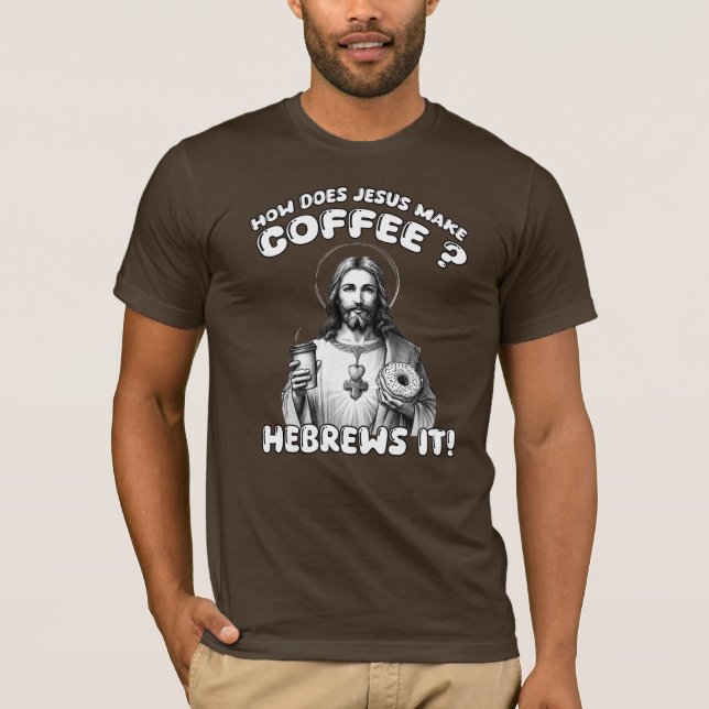 Hur gör Jesus kaffe? Förstör den T Shirt (Framsida)