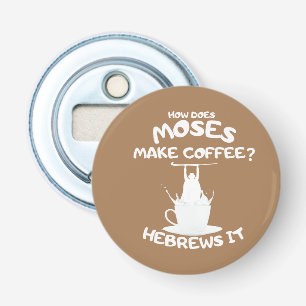 Hur gör Moses kaffe? Hebreit IT Mugg Flasköppnare