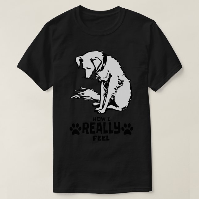 Hur jag känner Verkligen T Shirt (Design framsida)