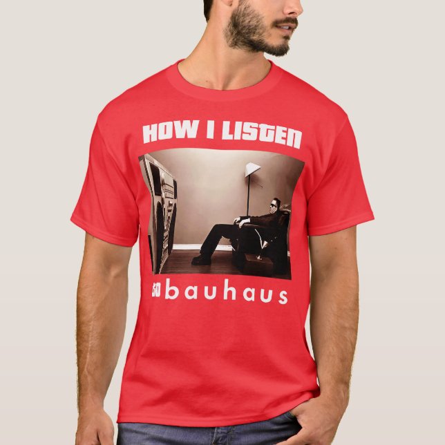 hur jag lyssnar bauhaus t shirt (Framsida)