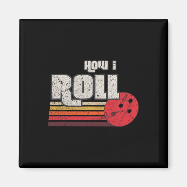 Hur jag Roll Funny Graphic Bowling Strejkas League Magnet (Framsidan)