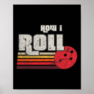 Hur jag Roll Funny Graphic Bowling Strejkas League Poster