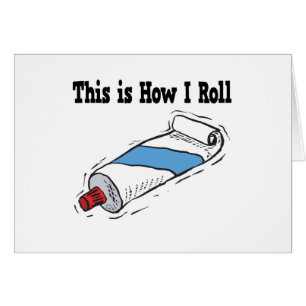 Hur jag Roll Toothpaste Tube Hälsningskort