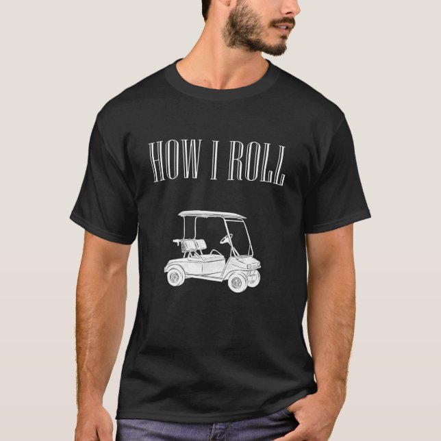 Hur jag rullar. Golf-klubb, golfbil T Shirt (Framsida)