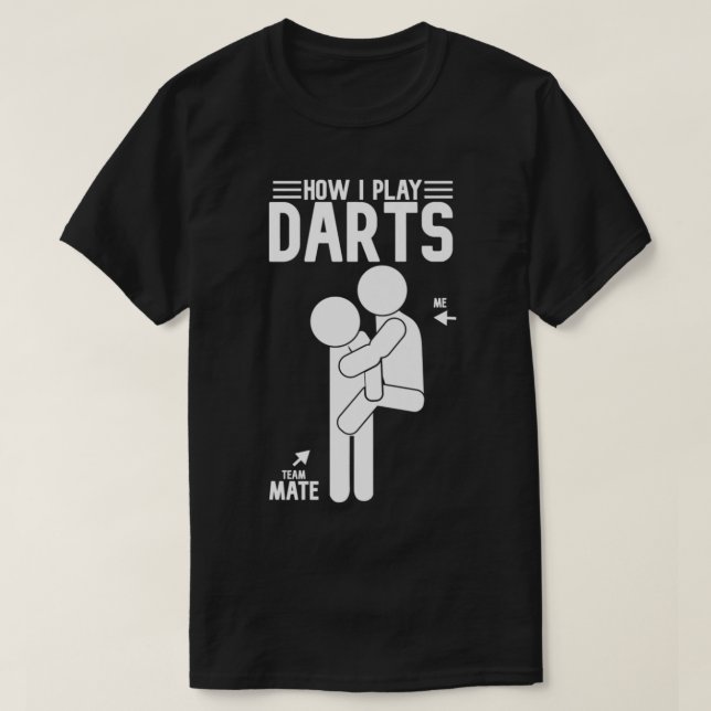 Hur jag spelar Darts funnyy Teammate Darts roligt  T Shirt (Design framsida)