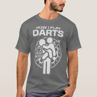 Hur jag spelar Darts Team Mate Darts Game Funny Da T Shirt