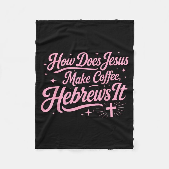Hur Jesus gör kaffe Hebreer Det är roligt Fleecefilt (Framsidan)