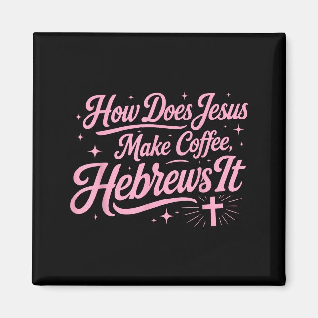Hur Jesus gör kaffe Hebreer Det är roligt Magnet (Framsidan)