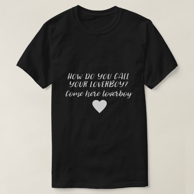 Hur kallar du din älskling? t shirt (Design framsida)