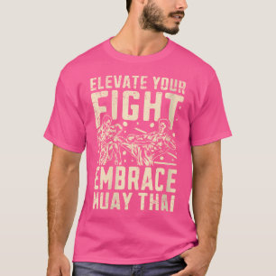 Hur kan du öka kampen mot muay Thai? T Shirt