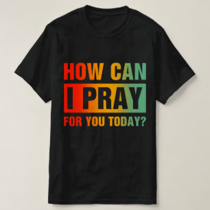 Hur kan jag be för dig t shirt
