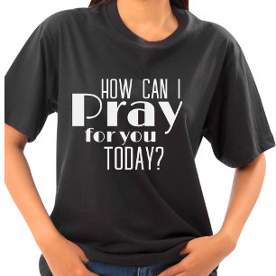 Hur kan jag be om er i dag? t shirt