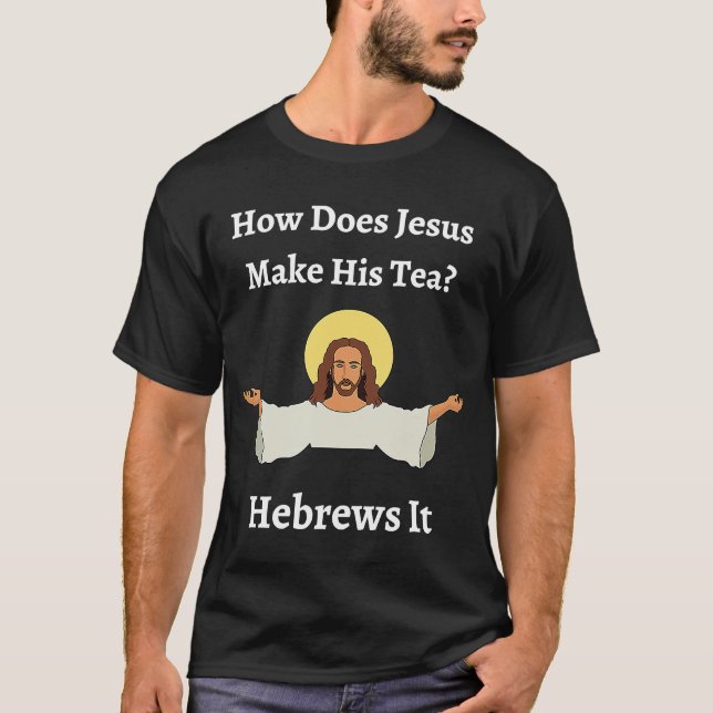 Hur kan Jesus göra hans tea hebreiska till judisk? T Shirt (Framsida)
