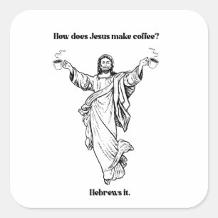 Hur kan Jesus göra kaffe Hebreck? Fyrkantigt Klistermärke