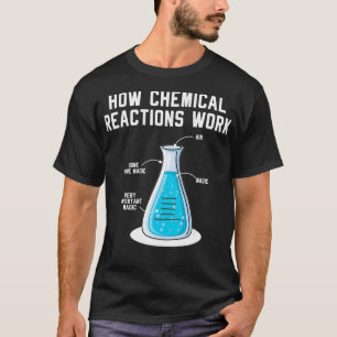 Hur kemiska reaktioner fungerar i Ingenjör Chemica T Shirt
