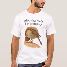 Hur kunde jag vara så dum konst t-shirt