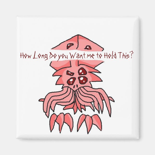 Hur länge vill du att jag ska hålla det här? magnet (Framsidan)