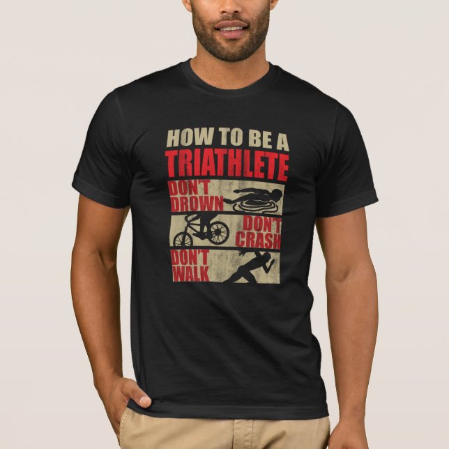 Hur man är Triathlete T Shirt (Framsida)