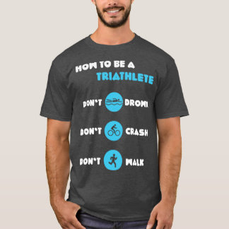 Hur man är triatlete Funny Triathlon Triathlete T Shirt