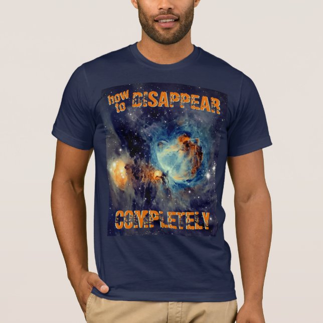 Hur man försvinner helt - Orionnebulosan T Shirt (Framsida)