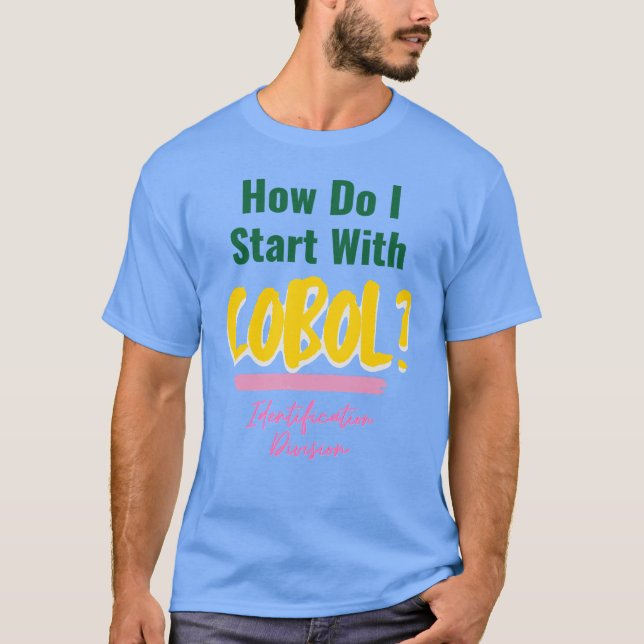 Hur man startar Cobol-programmeringskoder T-shirt (Framsida)