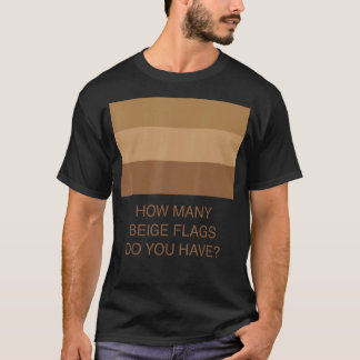Hur många Beige Flaggor har du? T Shirt