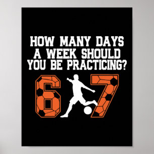 Hur Många Dagar Roligt 67 Meme Fotboll Öva Humo Poster