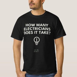 Hur Många Elektriker Behövs Jag Är Ju Upptagen T Shirt