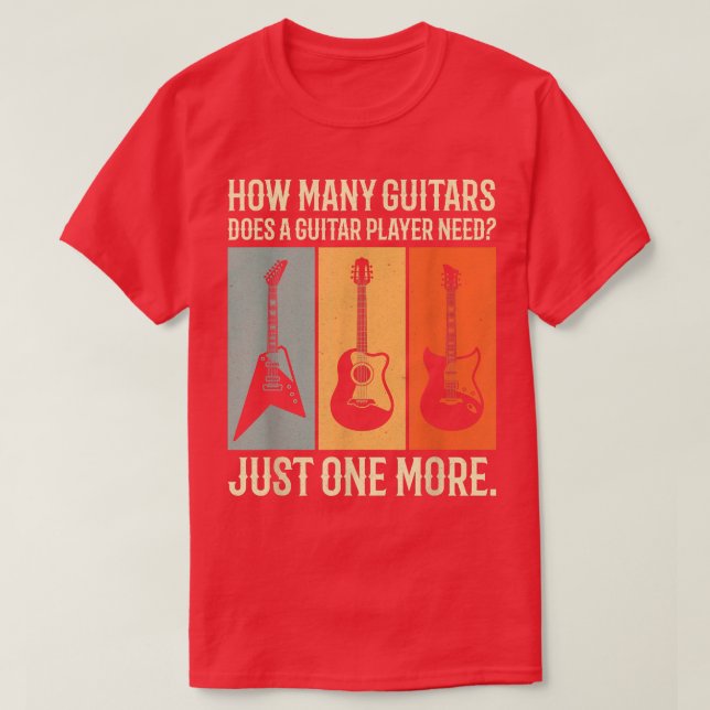 Hur många gitarrer behöver en gitarr? t shirt (Design framsida)
