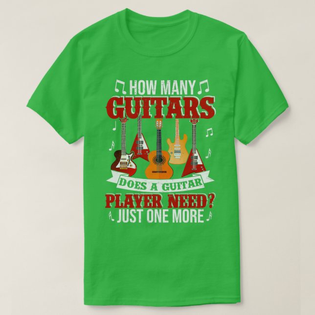 Hur många gitarrer behöver en Guitar Player? G T Shirt (Design framsida)