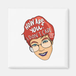 Hur mår du? Jag bryr mig inte om Magnet