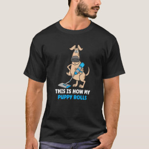Hur min valp rullar Vacuum Cleaner för hund 1 T Shirt
