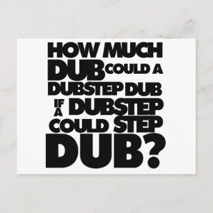 Hur mycket Dubstep? Vykort