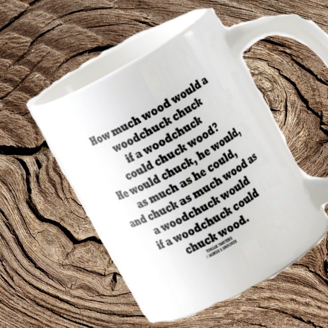Hur mycket trä skulle en Chuck Twister vara? Kaffemugg (Tongue twister mug for any one who wonders about how much wood a woodchuck chucks!)