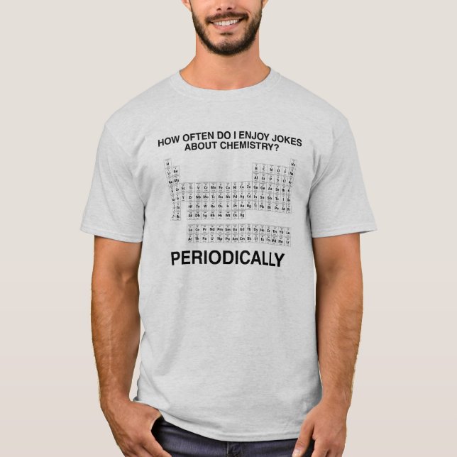 Hur ofta tycker om jag skämt om kemi? t-shirt (Framsida)
