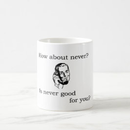 Hur om aldrig? kaffemugg
