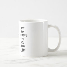 Hur precis negationen tänker du I-förmiddag? Kaffemugg
