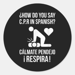 Hur säger du "C.p.r" på spanska_ Calmate Y Respira Runt Klistermärke