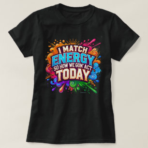 Hur ska vi bete oss idag Roliga Vibrationer T Shirt