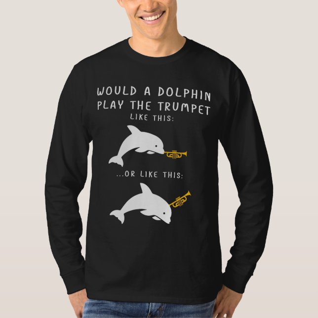 Hur skulle ett delfiner spela Trumpet Joke? T Shirt (Framsida)
