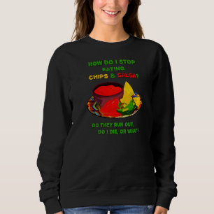 Hur slutar jag äta Chip & Salsa? T Shirt